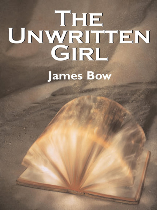 Title details for The Unwritten Girl by James Bow - Available